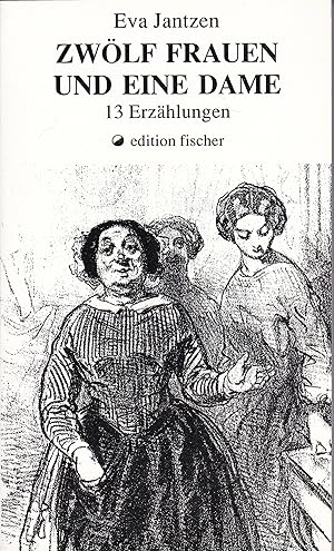 Zwölf Frauen und eine Dame - 13 Erzählungen