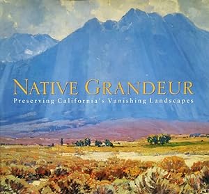 Native Grandeur: Preserving California's Vanishing Landscapes