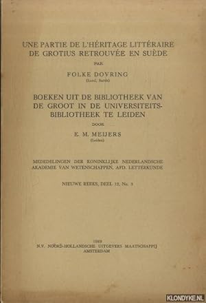 Imagen del vendedor de Une partie de l'hritage littraire de grotius retrouve en sude; Boeken uit de bibliotheek van De Groot in de Universiteitsbibliotheek te Leiden a la venta por Klondyke