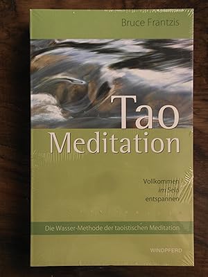 Image du vendeur pour Tao Meditation: Die Wasser-Methode der taoistischen Meditation; Teil: Buch 1. Vollkommen im Sein entspannen mis en vente par Buchhandlung Neues Leben