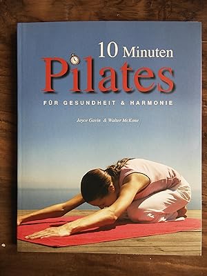 Imagen del vendedor de 10 Minuten Pilates fr Gesundheit und Harmonie a la venta por Buchhandlung Neues Leben