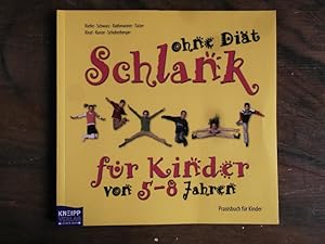 Seller image for Schlank ohne Dit fr Kinder von 5 - 8 Jahren Teil: Praxisbuch fr Kinder for sale by Buchhandlung Neues Leben