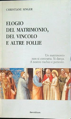 Bild des Verkufers fr Elogio del matrimonio, del vincolo e altre follie zum Verkauf von Librodifaccia