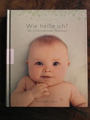 Bild des Verkufers fr Wie heie ich? Die 8000 schnsten Vornamen Baby Love zum Verkauf von Buchhandlung Neues Leben