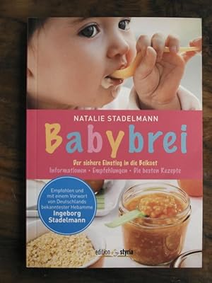 Babybrei: Der sichere Einstieg in die Beikost, Informationen, Empfehlungen, die besten Rezepte