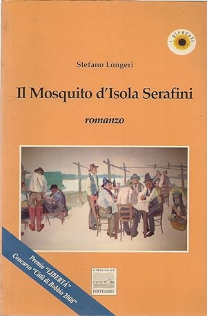 Bild des Verkufers fr IL MOSQUITO DELL'ISOLA SERAFINI - STEFANO LONGERI zum Verkauf von Libreria Peterpan