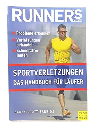 Sportverletzungen. Das Handbuch für Läufer Probleme erkennen, Verletzungen behandeln, Schmerzfrei...