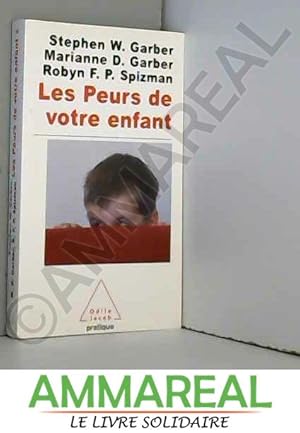 Immagine del venditore per Les Peurs de votre enfant : Comment l'aider  les vaincre venduto da Ammareal