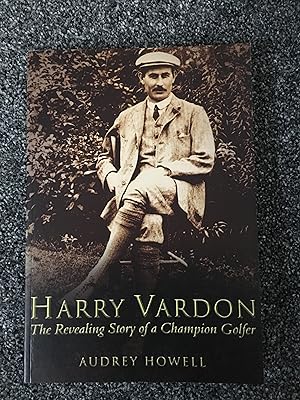 Bild des Verkufers fr Harry Vardon The Revealing Story of a Champion Golfer zum Verkauf von B and A books