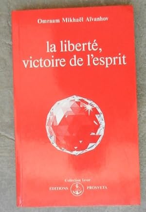 La liberté, victoire de l'esprit.