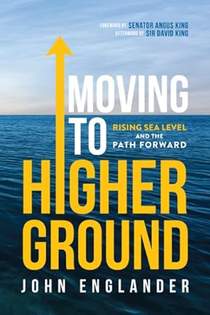 Seller image for Moving to Higher Ground : Rising Sea Level and the Path Forward for sale by GreatBookPrices