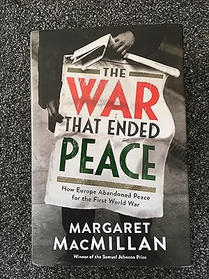 Immagine del venditore per The War That Ended Peace: How Europe abandoned peace for the First World War venduto da B and A books
