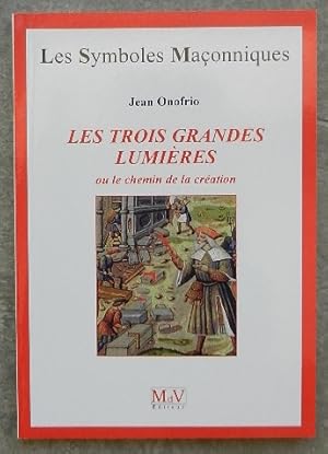 Immagine del venditore per Les trois grandes lumires ou le chemin de la cration. venduto da Librairie les mains dans les poches