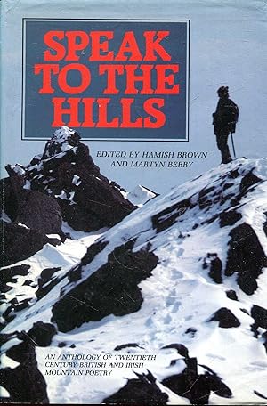 Speak to the Hills: An Anthology of twentieth century British and Irish Poetry