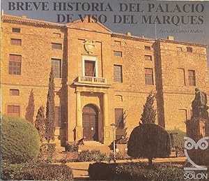 Imagen del vendedor de Breve historia del Palacio de Viso del Marqués a la venta por LIBRERÍA SOLÓN