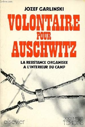 Bild des Verkufers fr Volontaire pour Auschwitz la rsistance organise  l'intrieur du camp zum Verkauf von Le-Livre