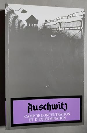 Seller image for Auschwitz : camp de concentration et d'extermination. for sale by Librairie Pique-Puces