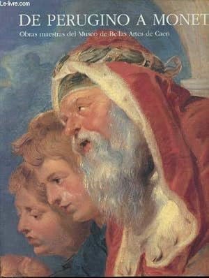 Imagen del vendedor de De Perugino a Monet: obras maestras del Museo de Bellas Artes de Caen a la venta por Le-Livre