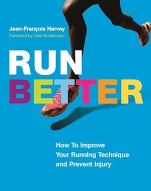 Seller image for Run Better : How to Improve Your Running Technique and Prevent Injury for sale by GreatBookPrices