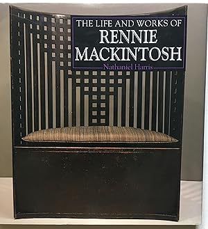 Seller image for The Life and Works of Rennie Mackintosh for sale by Leabeck Books