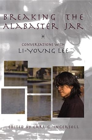 Seller image for Breaking the Alabaster Jar : Conversations With Li-young Lee for sale by GreatBookPrices