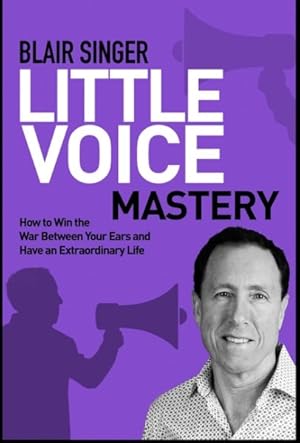 Immagine del venditore per Little Voice Mastery : How to Win the War Between Your Ears in 30 Seconds or Less and Have an Extraordinary Life! venduto da GreatBookPrices