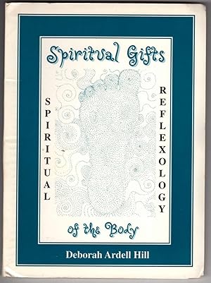 Spiritual Reflexology: Spiritual Gifts of the Body