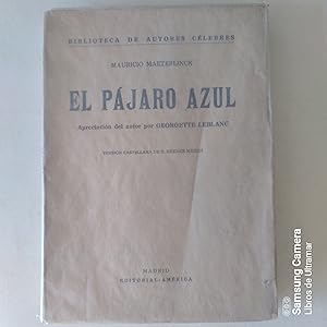 Imagen del vendedor de El pjaro azul. Apreciacin del autor por Georgette Leblanc. Versin castellana de R. Brenes Mesen. a la venta por Libros de Ultramar. Librera anticuaria.