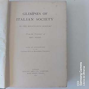 Immagine del venditore per Glimpses of Italian society in the Eighteen century from the journey of., with an introduction by the countess Evelyn Martinengo Cesaresco. venduto da Libros de Ultramar. Librera anticuaria.