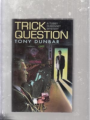 Bild des Verkufers fr Trick Question: A Tubby Dubonnet Mystery (signed and dated by the author) zum Verkauf von Old Book Shop of Bordentown (ABAA, ILAB)