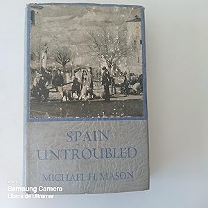 Seller image for Spain untroubled. (Forwerly published under the title: Trivial adventures in the spanish Highlands). Photograps by A. S. M. for sale by Libros de Ultramar. Librera anticuaria.