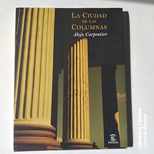 Imagen del vendedor de La Ciudad de las Columnas. prlogo de Eusebio Leal. a la venta por Libros de Ultramar. Librera anticuaria.