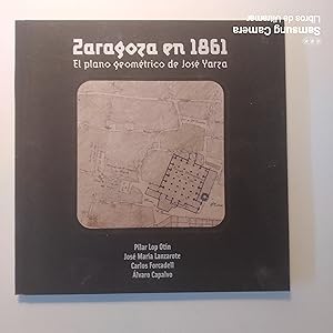 Seller image for Zaragoza en 1861. El plano geomtrico de Jos Yarza. for sale by Libros de Ultramar. Librera anticuaria.