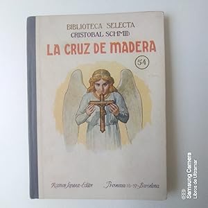 Seller image for La cruz de madera. La lucirnaga. Versin espaola de F. Cabaas Ventura. for sale by Libros de Ultramar. Librera anticuaria.