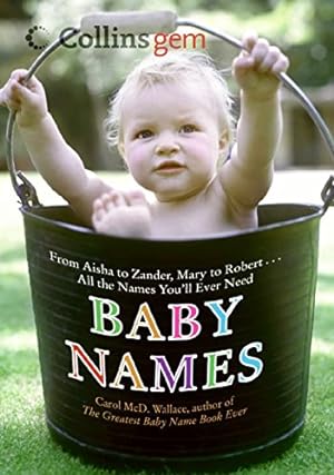 Bild des Verkufers fr Baby Names (Collins Gem): From Aisha to Zander, Mary to Robert.All the Names You'll Ever Need zum Verkauf von Bellwetherbooks