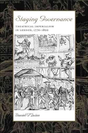 Seller image for Staging Governance : Theatrical Imperialism In London, 1770-1800 for sale by GreatBookPrices