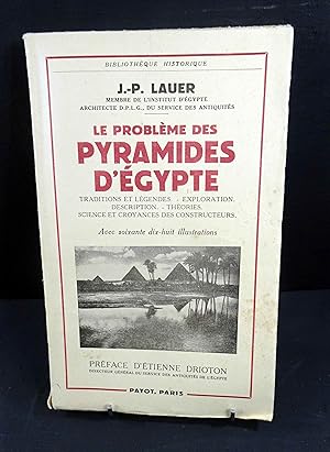 Le Problème des Pyramides d'Egypte : traditions et légendes, exploration, description, théories, ...
