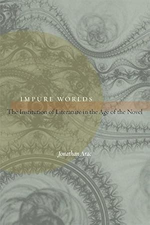 Image du vendeur pour Impure Worlds: The Institution of Literature in the Age of the Novel mis en vente par Bellwetherbooks