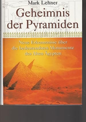 Bild des Verkufers fr Geheimnis der Pyramiden. Neue Erkenntnisse ber die bedeutesten Monumente des Alten gypten. zum Verkauf von Ant. Abrechnungs- und Forstservice ISHGW