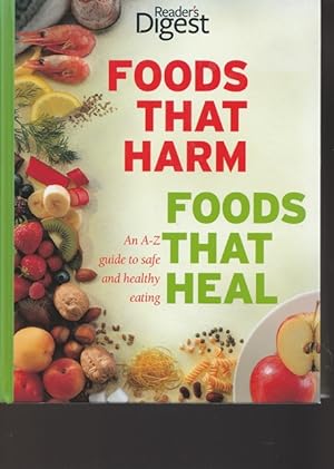 Bild des Verkufers fr Foods that Harm. Foods that Heal. An A - Z guide to safe and healthy eating. zum Verkauf von Ant. Abrechnungs- und Forstservice ISHGW