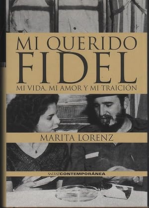 Seller image for MI QUERIDO FIDEL . MI VIDA, MI AMOR Y MI TRAICIN for sale by Librera Hijazo