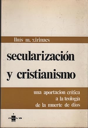 Seller image for SECULARIZACION Y CRISTIANISMO. UNA APORTACIN CRTICA A LA TEOLOGA DE LA MUERTE DE DIOS. for sale by Librera Hijazo
