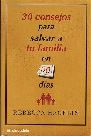 Seller image for 30 CONSEJOS PARA SALVAR A TU FAMILIA EN 30 DAS for sale by Librera Hijazo