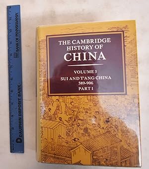 The Cambridge History of China: Volume 3: Sui and T'ang China, 589-906 - Part I.