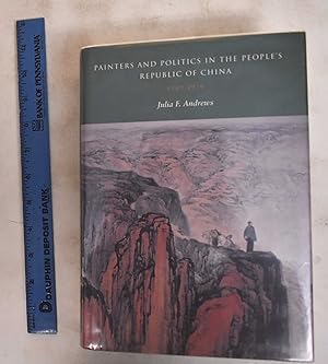 Painters and Politics in the People's Republic of China, 1949-1979