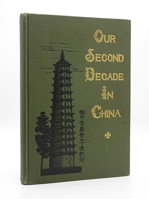 Our Second Decade in China 1915-1925: Sketches and Reminiscences by Missionaries of the Augustana...
