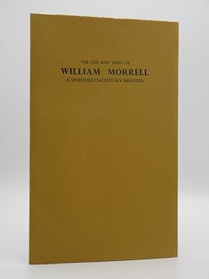 The Life and Times of William Morrell: A Seventeenth-Century Imposter