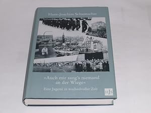 Bild des Verkufers fr Auch mir sang s niemand an der Wiege. Eine Jugend in wechselvoller Zeit. zum Verkauf von Der-Philo-soph