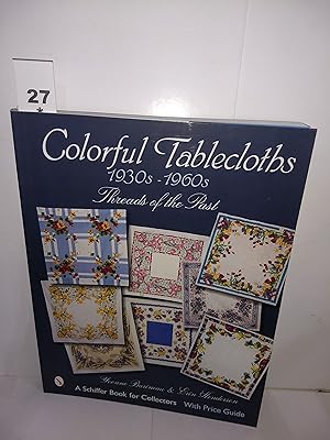 Colorful Tablecloths 1930s-1960s Threads of the Past