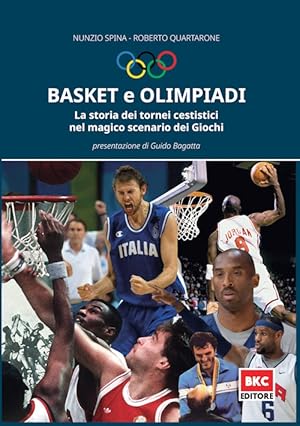 Seller image for Basket e Olimpiadi. La storia dei tornei cestistici nel magico scenario dei Giochi for sale by Libro Co. Italia Srl